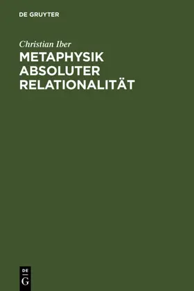 Iber |  Metaphysik absoluter Relationalität | eBook | Sack Fachmedien