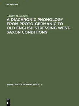 Barrack | A Diachronic Phonology from Proto-Germanic to Old English Stressing West-Saxon Conditions | E-Book | sack.de