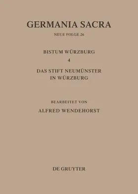 Wendehorst |  Die Bistümer der Kirchenprovinz Mainz: Das Bistum Würzburg 4: Das Stift Neumünster in Würzburg | eBook | Sack Fachmedien