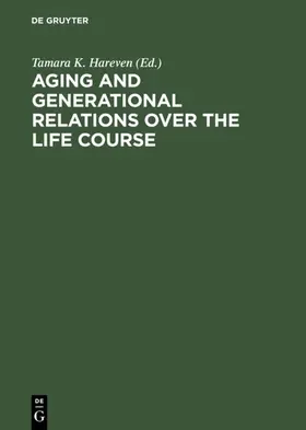 Hareven |  Aging and Generational Relations over the Life Course | eBook | Sack Fachmedien