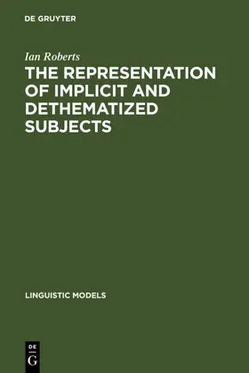 Roberts |  The Representation of Implicit and Dethematized Subjects | eBook | Sack Fachmedien