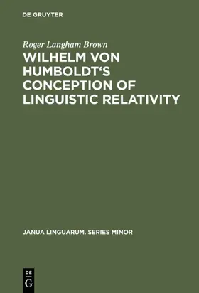 Brown |  Wilhelm von Humboldt's Conception of Linguistic Relativity | eBook | Sack Fachmedien