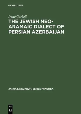 Garbell |  The Jewish Neo-Aramaic Dialect of Persian Azerbaijan | eBook | Sack Fachmedien