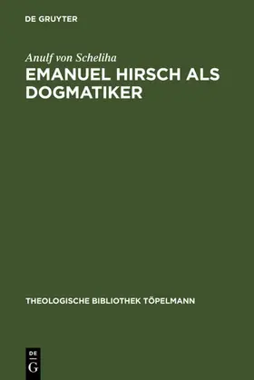 Scheliha |  Emanuel Hirsch als Dogmatiker | eBook | Sack Fachmedien