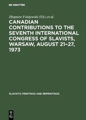 Folejewski / Heier |  Canadian Contributions to the Seventh International Congress of Slavists, Warsaw, August 21–27, 1973 | eBook | Sack Fachmedien