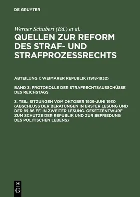 Schubert |  Sitzungen vom Oktober 1929–Juni 1930 (Abschluß der Beratungen in erster Lesung und der §§ 86 ff. in zweiter Lesung. Gesetzentwurf zum Schutze der Republik und zur Befriedung des politischen Lebens) | eBook | Sack Fachmedien