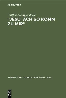 Simpfendörfer |  "Jesu, ach so komm zu mir" | eBook | Sack Fachmedien