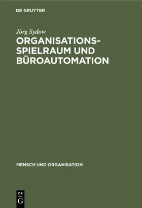 Sydow |  Organisationsspielraum und Büroautomation | eBook | Sack Fachmedien