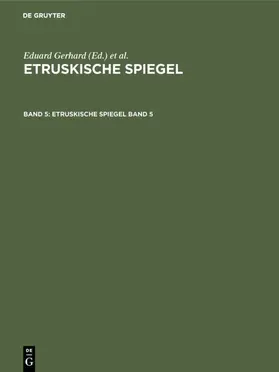 Körte / Klügmann |  Etruskische Spiegel. Band 5 | eBook | Sack Fachmedien