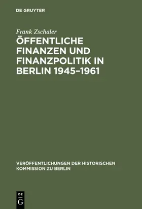 Zschaler |  Öffentliche Finanzen und Finanzpolitik in Berlin 1945–1961 | eBook | Sack Fachmedien