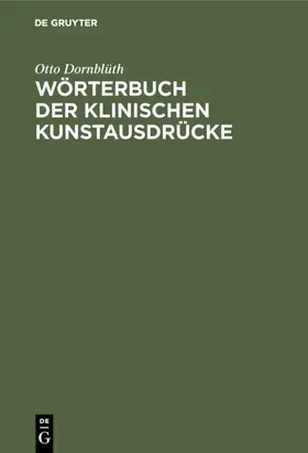 Dornblüth |  Wörterbuch der Klinischen Kunstausdrücke | eBook | Sack Fachmedien