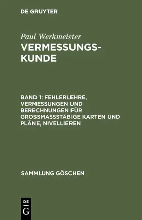 Werkmeister |  Fehlerlehre, Vermessungen und Berechnungen für grossmassstäbige Karten und Pläne, Nivellieren | eBook | Sack Fachmedien
