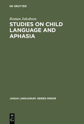Jakobson |  Studies on Child Language and Aphasia | eBook | Sack Fachmedien