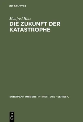 Hinz |  Die Zukunft der Katastrophe | eBook | Sack Fachmedien