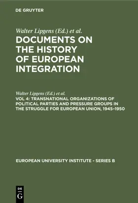 Lipgens / Loth |  Transnational Organizations of Political Parties and Pressure Groups in the Struggle for European Union, 1945–1950 | eBook | Sack Fachmedien