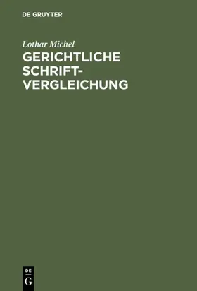 Michel |  Gerichtliche Schriftvergleichung | eBook | Sack Fachmedien