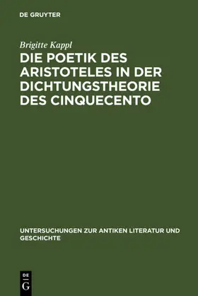 Kappl | Die Poetik des Aristoteles in der Dichtungstheorie des Cinquecento | E-Book | sack.de
