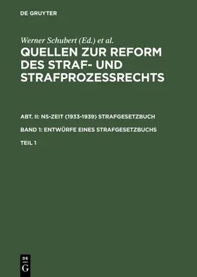 Schubert / Regge / Rieß |  Quellen zur Reform des Straf- und Strafprozeßrechts. Abt. II: NS-Zeit (1933-1939) Strafgesetzbuch. Band 1: Entwürfe eines Strafgesetzbuchs. Teil 1 | eBook | Sack Fachmedien