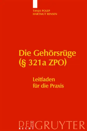 Polep / Rensen |  Die Gehörsrüge (§ 321a ZPO) | eBook | Sack Fachmedien