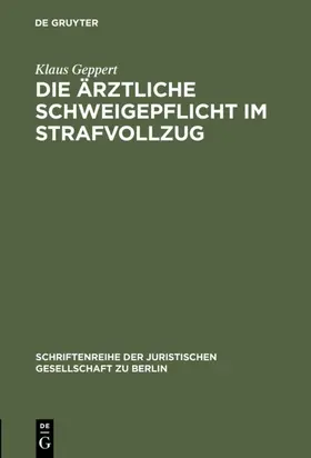 Geppert |  Die ärztliche Schweigepflicht im Strafvollzug | eBook | Sack Fachmedien