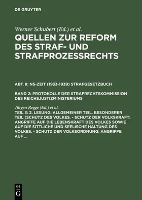 Regge / Schubert |  2. Lesung: Allgemeiner Teil. Besonderer Teil [Schutz des Volkes. - Schutz der Volkskraft: Angriffe auf die Lebenskraft des Volkes sowie auf die sittliche und seelische Haltung des Volkes. - Schutz der Volksordnung: Angriffe auf ... | eBook | Sack Fachmedien
