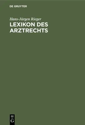 Rieger |  Lexikon des Arztrechts | eBook | Sack Fachmedien