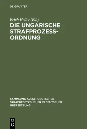 Heller |  Die Ungarische Strafprozeßordnung | eBook | Sack Fachmedien