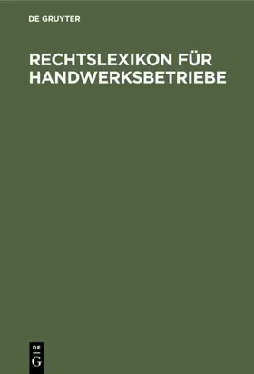 Rechtslexikon für Handwerksbetriebe | E-Book | sack.de