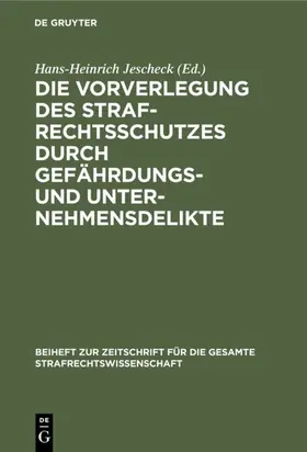 Jescheck |  Die Vorverlegung des Strafrechtsschutzes durch Gefährdungs- und Unternehmensdelikte | eBook | Sack Fachmedien