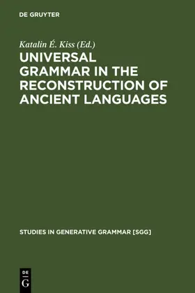 Kiss | Universal Grammar in the Reconstruction of Ancient Languages | E-Book | sack.de