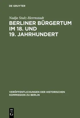 Stulz-Herrnstadt | Berliner Bürgertum im 18. und 19. Jahrhundert | E-Book | sack.de