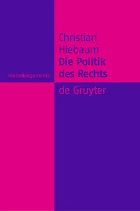 Hiebaum | Die Politik des Rechts | E-Book | sack.de