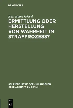 Gössel |  Ermittlung oder Herstellung von Wahrheit im Strafprozeß? | eBook | Sack Fachmedien