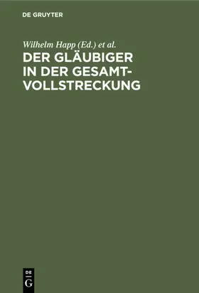 Happ / Huntemann |  Der Gläubiger in der Gesamtvollstreckung | eBook | Sack Fachmedien