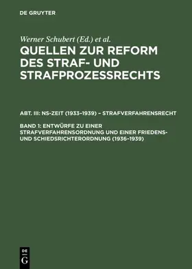 Schubert |  Entwürfe zu einer Strafverfahrensordnung und einer Friedens- und Schiedsrichterordnung (1936–1939) | eBook | Sack Fachmedien