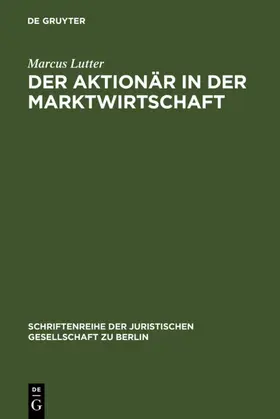 Lutter |  Der Aktionär in der Marktwirtschaft | eBook | Sack Fachmedien