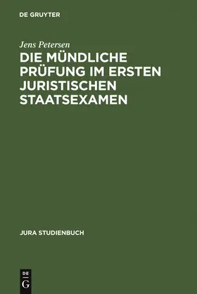 Petersen |  Die mündliche Prüfung im ersten juristischen Staatsexamen | eBook | Sack Fachmedien