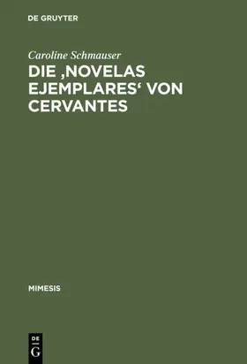 Schmauser |  Die 'Novelas ejemplares' von Cervantes | eBook | Sack Fachmedien