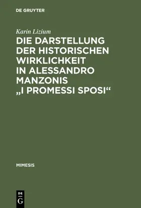 Lizium | Die Darstellung der historischen Wirklichkeit in Alessandro Manzonis "I Promessi Sposi" | E-Book | sack.de