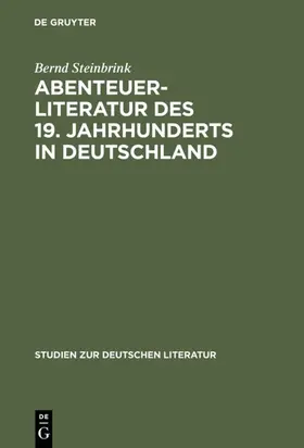 Steinbrink |  Abenteuerliteratur des 19. Jahrhunderts in Deutschland | eBook | Sack Fachmedien