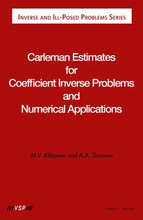 Klibanov / Timonov | Carleman Estimates for Coefficient Inverse Problems and Numerical Applications | E-Book | sack.de