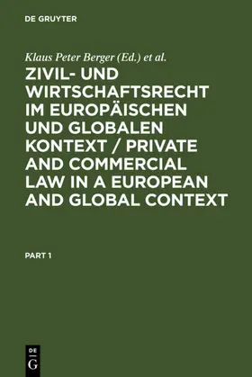 Berger / Borges / Herrmann |  Zivil- und Wirtschaftsrecht im Europäischen und Globalen Kontext /  Private and Commercial Law in a European and Global Context | eBook | Sack Fachmedien