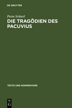 Schierl |  Die Tragödien des Pacuvius | eBook | Sack Fachmedien