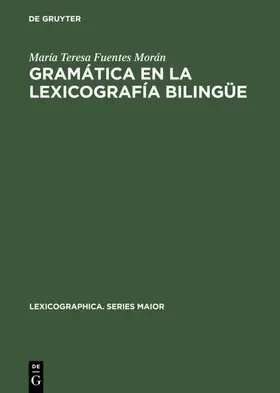 Fuentes Morán | Gramática en la lexicografía bilingüe | E-Book | sack.de
