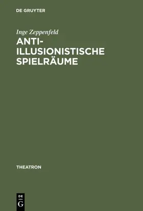 Zeppenfeld |  Anti-illusionistische Spielräume | eBook | Sack Fachmedien