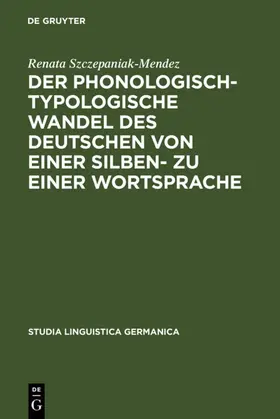 Szczepaniak |  Der phonologisch-typologische Wandel des Deutschen von einer Silben- zu einer Wortsprache | eBook | Sack Fachmedien