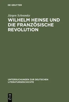 Schramke |  Wilhelm Heinse und die Französische Revolution | eBook | Sack Fachmedien