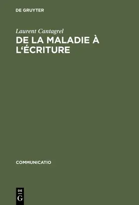 Cantagrel |  De la maladie à l'écriture | eBook | Sack Fachmedien