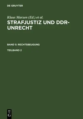  Strafjustiz und DDR-Unrecht. Band 5: Rechtsbeugung. Teilband 2 | eBook | Sack Fachmedien