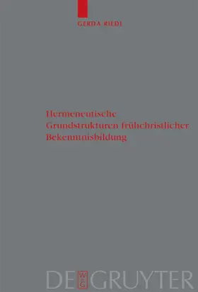 Riedl |  Hermeneutische Grundstrukturen frühchristlicher Bekenntnisbildung | eBook | Sack Fachmedien
